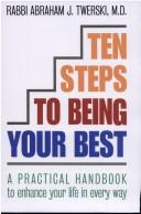 Cover of: Ten steps to being your best by Abraham J. Twerski