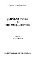 Cover of: Unipolar world & the Muslim states