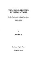 Cover of: The annual register of Indian affairs: in the Western (or Indian) Territory, 1835-1838