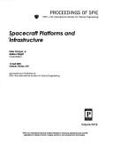 Cover of: Spacecraft platforms and infrastructure by Peter Tchoryk, Jr., Melissa Wright, chairs/editors ; sponsored and published by SPIE--the International Society for Optical Engineering.