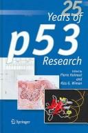 Cover of: 25 years of p53 research by edited by Pierre Hainaut and Klas G. Wiman.