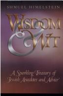 Cover of: Wisdom & wit by Shmuel Himelstein