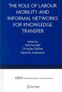 Cover of: The role of labour mobility and informal networks for knowledge transfer