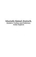 Cover of: Mustafa Kemal Ataturk, modern Turkey and Pakistan: some aspects