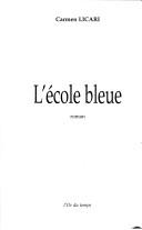 Cover of: L' école bleue by Carmen Licari