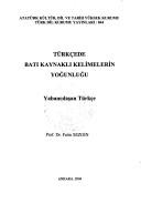 Cover of: Türkçede batı kaynaklı kelimelerin yoğunluğu by Fatin Sezgin, Fatin Sezgin