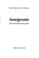 Cover of: Inmigrante: tras las huellas de mi padre