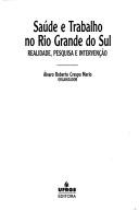 Cover of: Saúde e trabalho no Rio Grande do Sul: realidade, pesquisa e intervenção