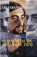 Cover of: Caio 3 D by Caio Fernando Abreu, Caio Fernando Abreu