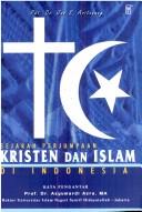 Sejarah perjumpaan Kristen dan Islam di Indonesia by Jan S. Aritonang