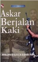 Cover of: Askar berjalan kaki by Mohammad Kayum Badaruddin.