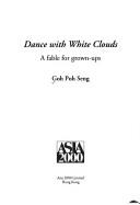 Cover of: Dance with white clouds: a fable for grown-ups