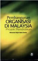 Cover of: Pembangunan organisasi di Malaysia: projek pendidikan