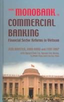 Cover of: From monobank to commercial banking: financial sector reforms in Vietnam