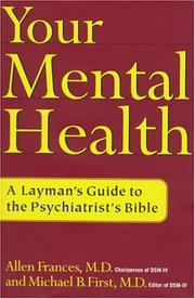 Cover of: Your mental health: a layman's guide to the psychiatrist's bible