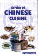 Cover of: Origins of Chinese cuisine by Shidao Xu