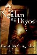 Cover of: Sa ngalan ng Diyos by Faustino S. Aguilar