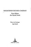 Cover of: Masadepan budaya daerah: kasus bahasa dan sejarah Sunda