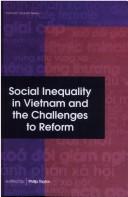 Cover of: Social inequality in Vietnam and the challenges to reform