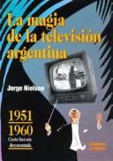 La magia de la televisión argentina by Jorge Nielsen