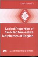 Cover of: Lexical properties of selected non-native morphemes of English