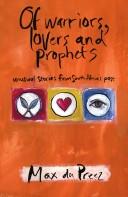 Cover of: Of warriors, lovers, and prophets by Max Du Preez