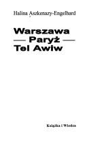 Warszawa - Paryz - Tel Awiw by Halina Aszkenazy-Engelhard