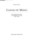 Cover of: Claudia de' Medici: eine italienische Prinzessin als Landesfürstin von Tirol (1604-1648)