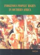 Cover of: Indigenous peoples' rights in Southern Africa by edited by Robert Hitchcock and Diana Vinding.