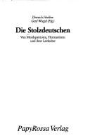 Cover of: Die Stolzdeutschen: von Mordspatrioten, Herrenreitern und ihrer Leitkultur