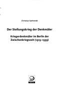 Cover of: Der Stellungskrieg der Denkmäler: Kriegerdenkmäler im Berlin der Zwischenkriegszeit (1919-1939)