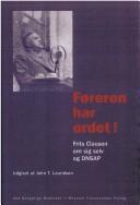 Cover of: Føreren har ordet!: Frits Clausen om sig selv og DNSAP