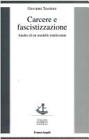 Cover of: Carcere e fascistizzazione: analisi di un modello totalizzante
