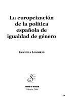 Cover of: La europeización de la política española de igualdad de género