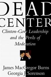 Cover of: Dead center: Clinton-Gore leadership and the perils of moderation