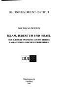 Cover of: Islam, Judentum und Israel: der jüdische Anspruch auf das Heilige Land aus muslimischen Perspektiven