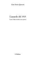 Cover of: L' azzardo del 1915: come l'Italia decide la sua guerra