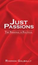 Cover of: Just passions: the personal is political