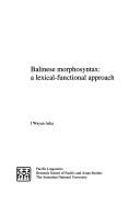 Cover of: Balinese morphosyntax: a lexical-functional approach