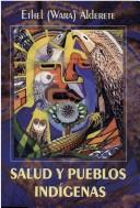 Cover of: Salud y pueblos indígenas