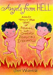 Cover of: Angels from hell: the almost totally true tales of infernal, and otherwise inexplicable intervention