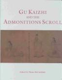 Cover of: Gu Kaizhi and the Admonitions scroll by edited by Shane McCausland.