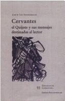 Cover of: Teatro del siglo de oro. Estudios de literatura, vol. 93: Cervantes el Quijote y sus mensajes destinadas al lector by Theo Reichenberger