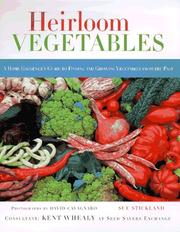 Cover of: Heirloom vegetables: a home gardener's guide to finding and growing vegetables from the past