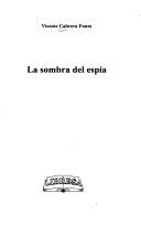 Cover of: La sombra del espía by Vicente Cabrera