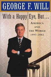 Cover of: With a happy eye but-- America and the world, 1997-2002 by George F. Will