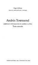 Cover of: Andrés Townsend: libertad e integración en América Latina : textos esenciales