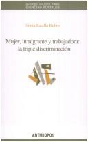 Cover of: Mujer, inmigrante y trabajadora: la triple discriminación