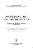 Cover of: Documente externe privitoare la domnia lui Alexandru Ioan Cuza: corespondență diplomatică engleză