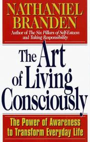 Cover of: The art of living consciously: the power of awareness to transform everyday life